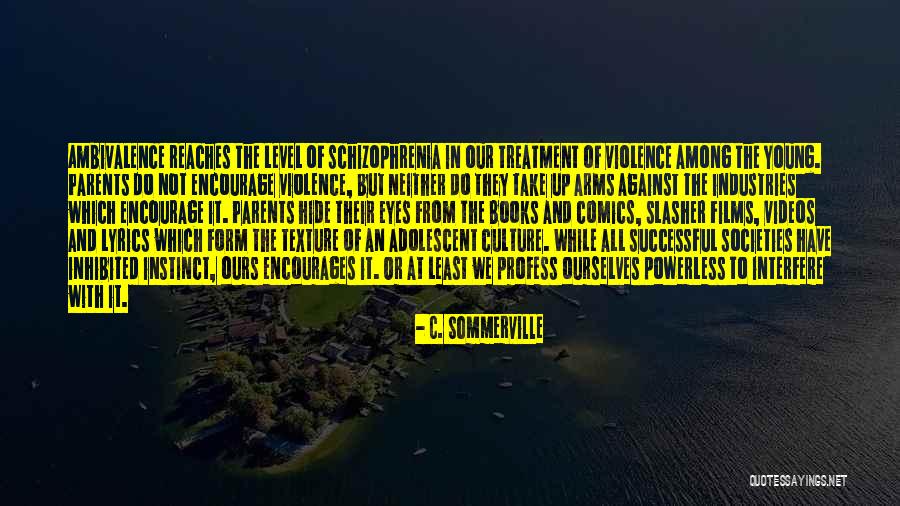 Schizophrenia Treatment Quotes By C. Sommerville Schizophrenia Treatment Quotes By C. Sommerville