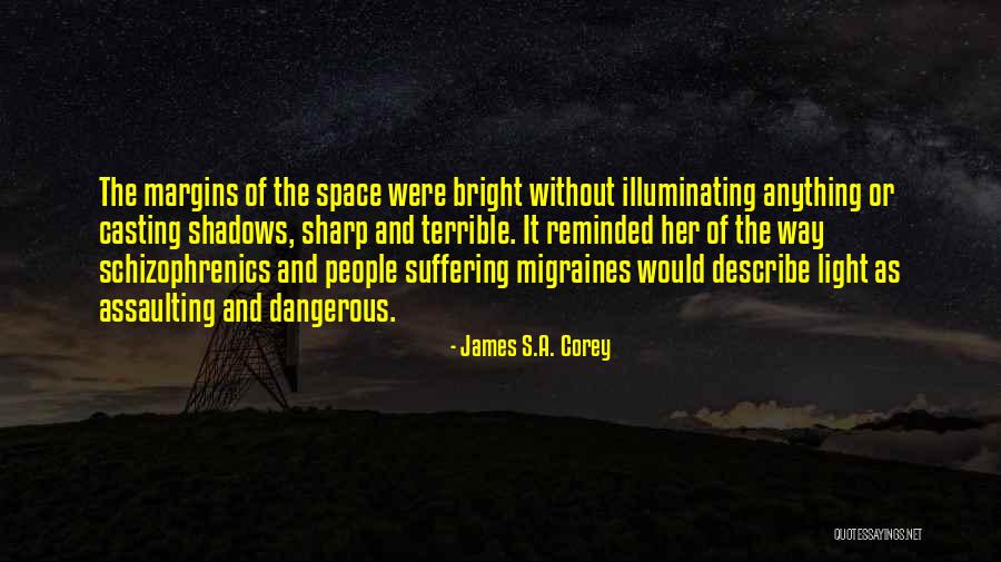 Schizophrenics Dangerous Quotes By James S.A. Corey Schizophrenics Dangerous Quotes By James S.A. Corey
