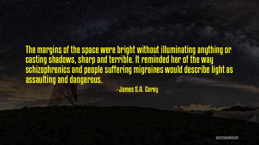 Schizophrenics Dangerous Quotes By James S.A. Corey