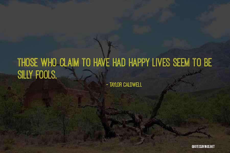 Schizophrenics Dangerous Quotes By Taylor Caldwell Schizophrenics Dangerous Quotes By Taylor Caldwell