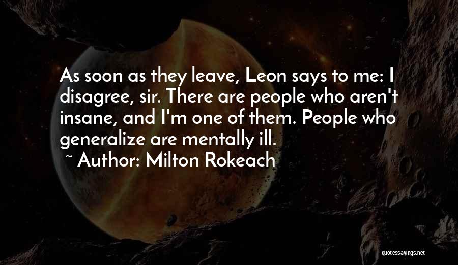 Schizophrenics Quotes By Milton Rokeach