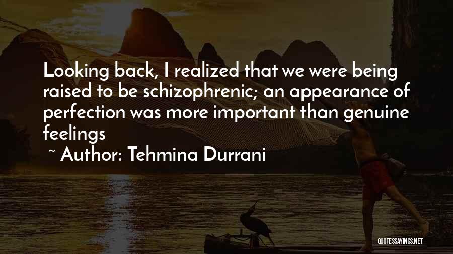 Schizophrenics Quotes By Tehmina Durrani