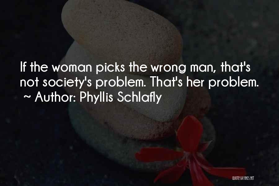 Schlafly Quotes By Phyllis Schlafly