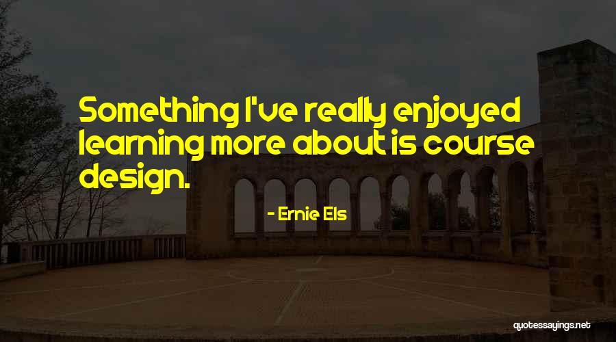 Schlagel And Associates Quotes By Ernie Els Schlagel And Associates Quotes By Ernie Els