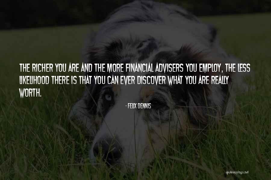 Schlange Quotes By Felix Dennis Schlange Quotes By Felix Dennis