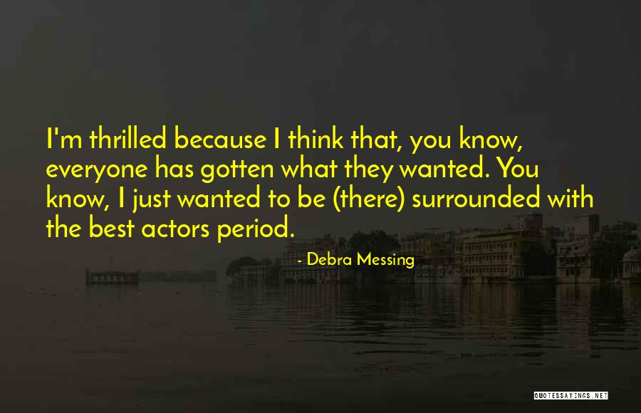 Schlanger Park Quotes By Debra Messing Schlanger Park Quotes By Debra Messing