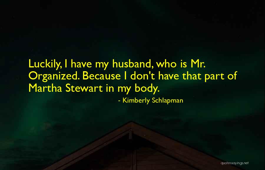 Schlapman Kimberly Husband Quotes By Kimberly Schlapman Schlapman Kimberly Husband Quotes By Kimberly Schlapman