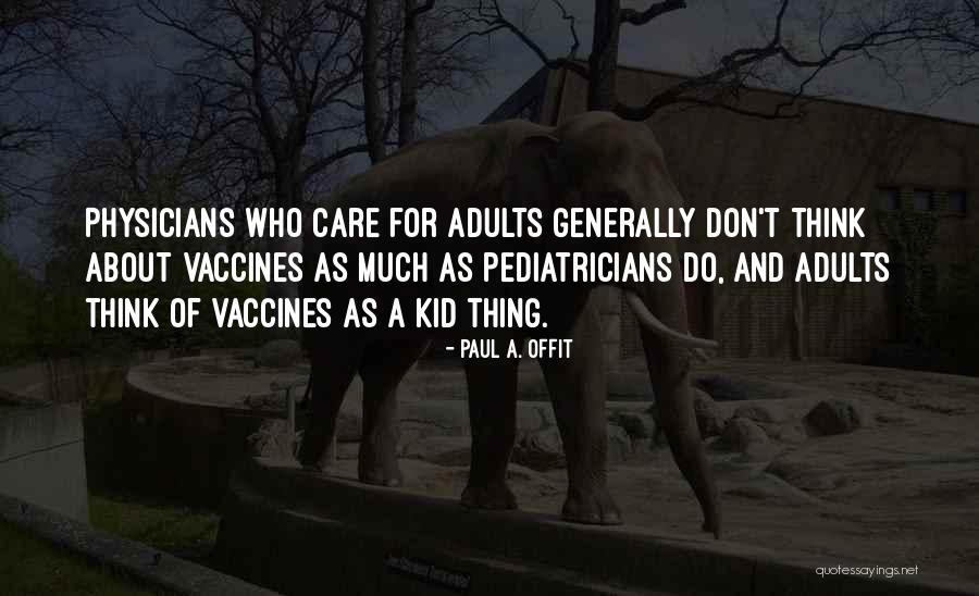 Schlauch 24 Quotes By Paul A. Offit