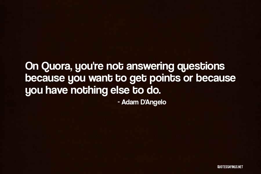 Schlaupitz And Madhaven Quotes By Adam D'Angelo Schlaupitz And Madhaven Quotes By Adam D'Angelo