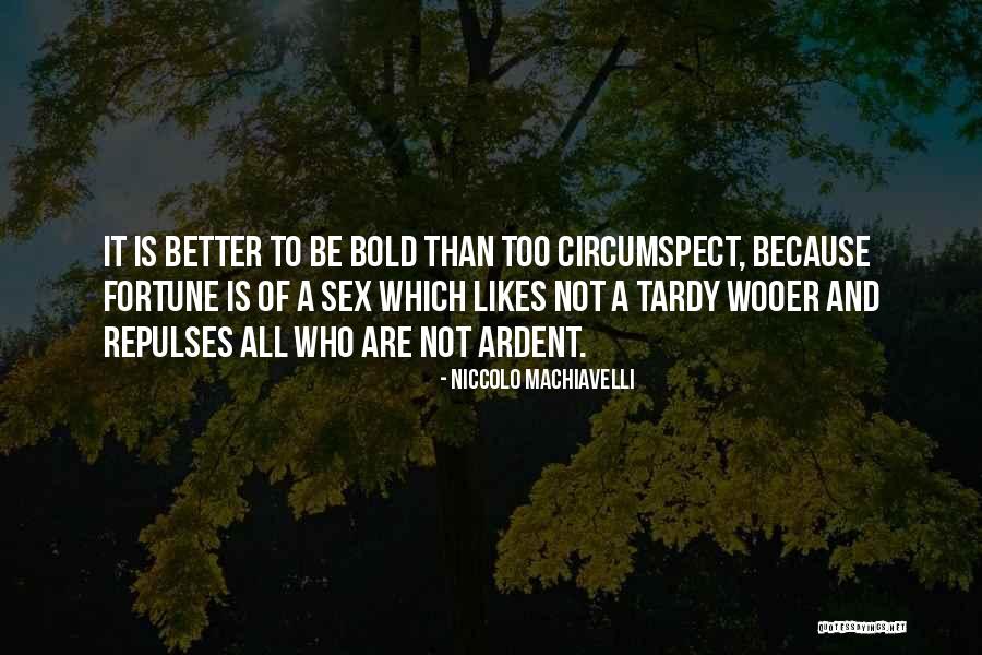Schlechtendalia Quotes By Niccolo Machiavelli Schlechtendalia Quotes By Niccolo Machiavelli