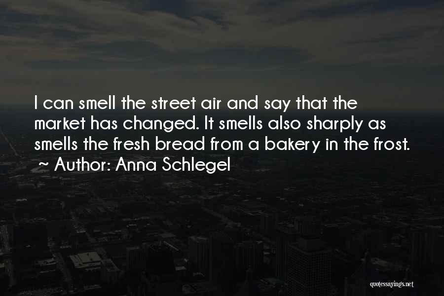 Schlegel Quotes By Anna Schlegel