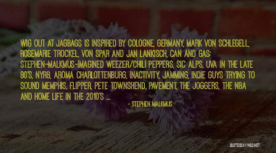 Schlegell Quotes By Stephen Malkmus Schlegell Quotes By Stephen Malkmus