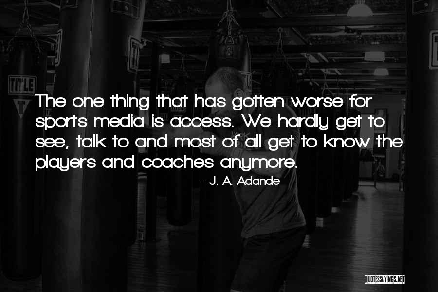Schleiger 52 Quotes By J. A. Adande Schleiger 52 Quotes By J. A. Adande