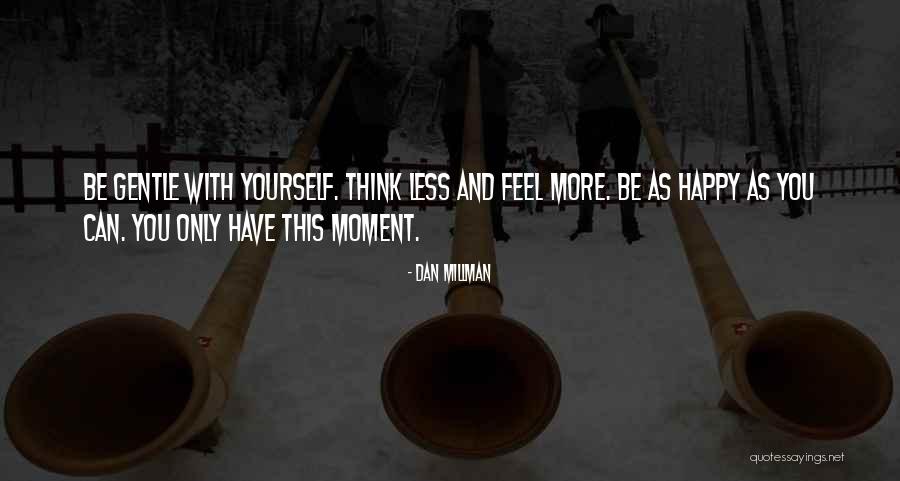 Schleininger Quotes By Dan Millman Schleininger Quotes By Dan Millman