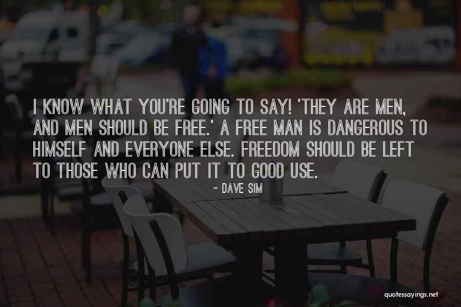 Schleinkofer David Quotes By Dave Sim Schleinkofer David Quotes By Dave Sim