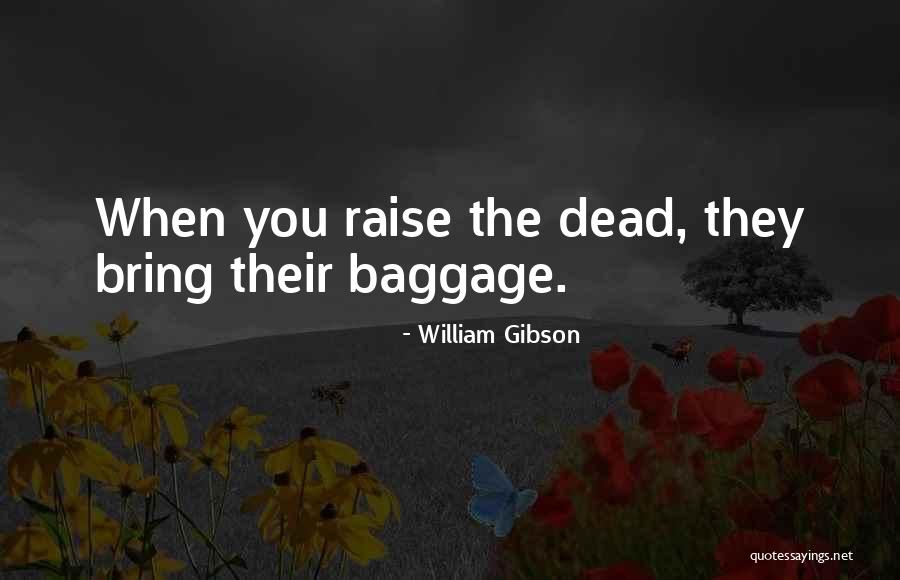 Schlobohm Family Cemetery Quotes By William Gibson