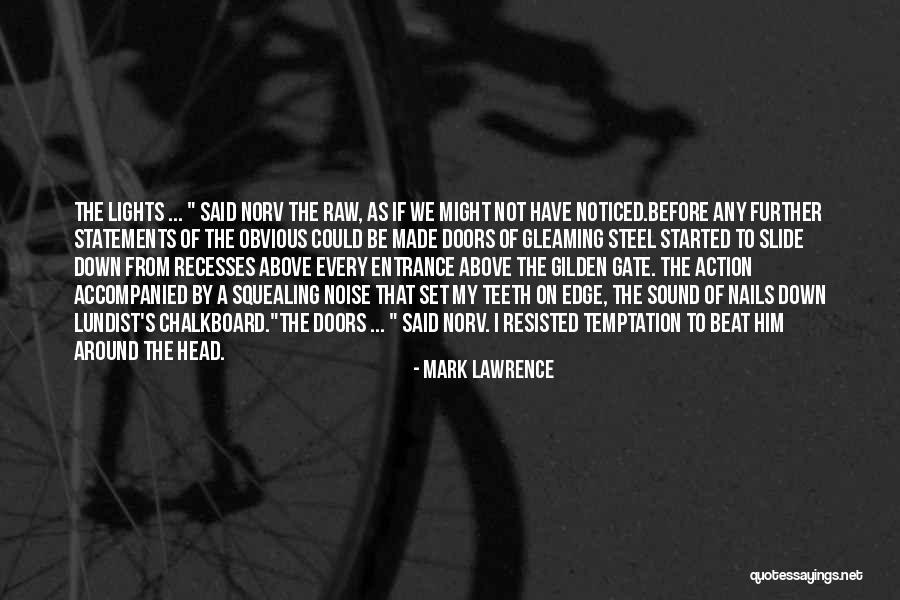 Schlossfestspiele Neersen Quotes By Mark Lawrence Schlossfestspiele Neersen Quotes By Mark Lawrence