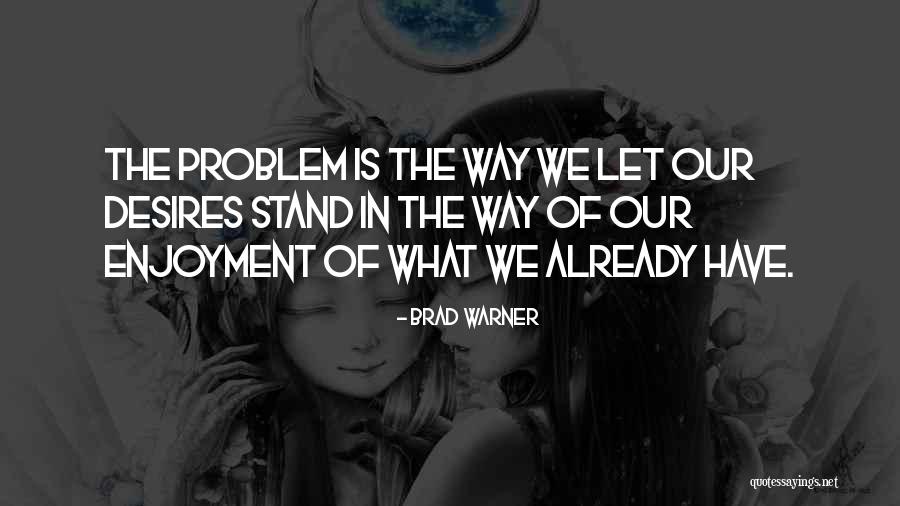 Schlossfestspiele Wernigerode Quotes By Brad Warner Schlossfestspiele Wernigerode Quotes By Brad Warner