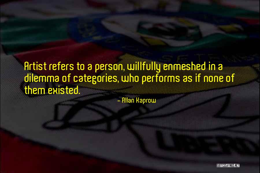 Schlotezys Quotes By Allan Kaprow Schlotezys Quotes By Allan Kaprow