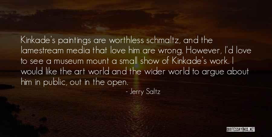 Schmaltz Quotes By Jerry Saltz Schmaltz Quotes By Jerry Saltz