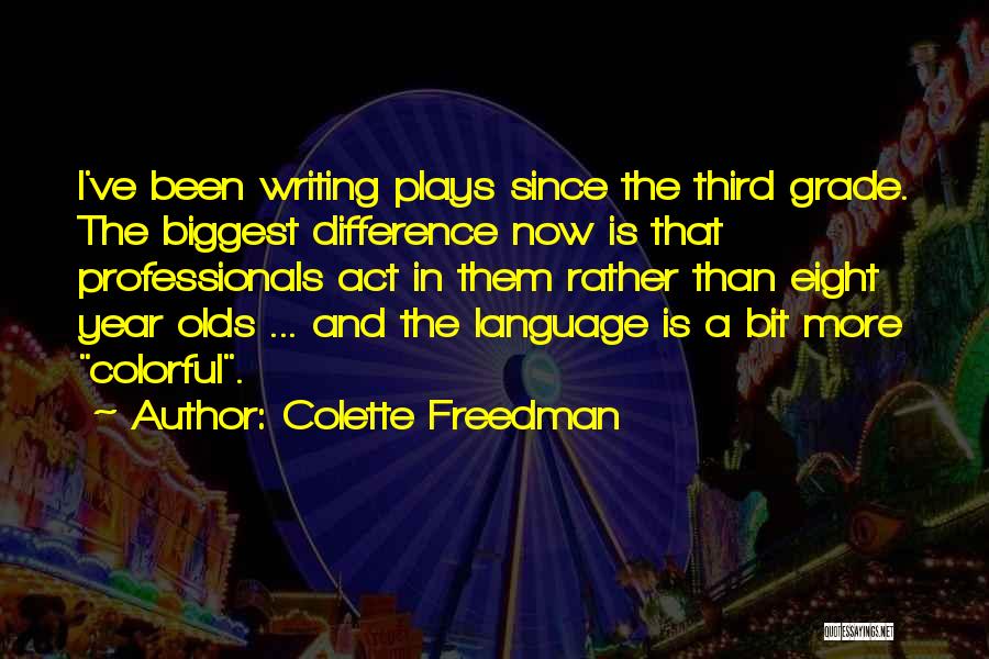 Schmaser Quotes By Colette Freedman