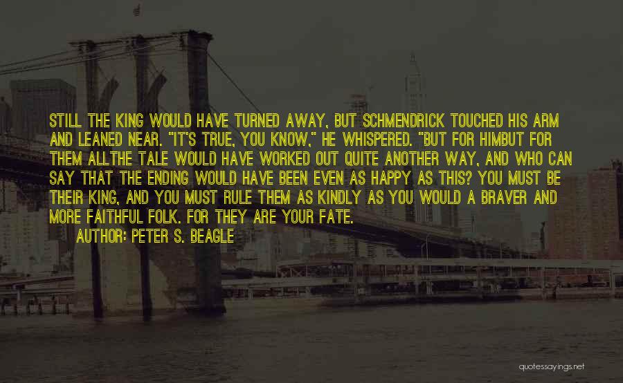 Schmendrick Quotes By Peter S. Beagle