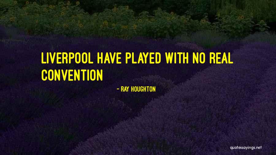 Schmerberg Law Quotes By Ray Houghton Schmerberg Law Quotes By Ray Houghton