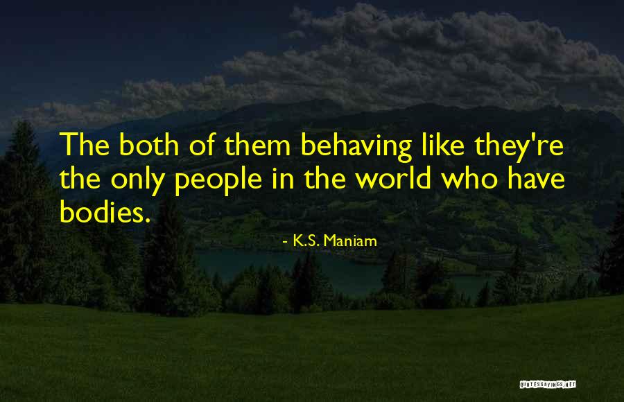 Schmidek Md Quotes By K.S. Maniam Schmidek Md Quotes By K.S. Maniam