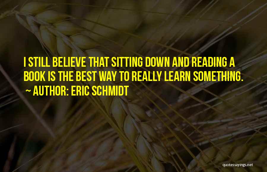 Schmidt Best Quotes By Eric Schmidt