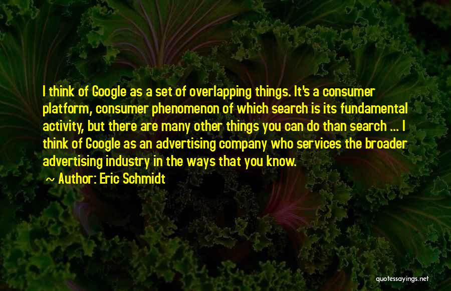 Schmidt Best Quotes By Eric Schmidt