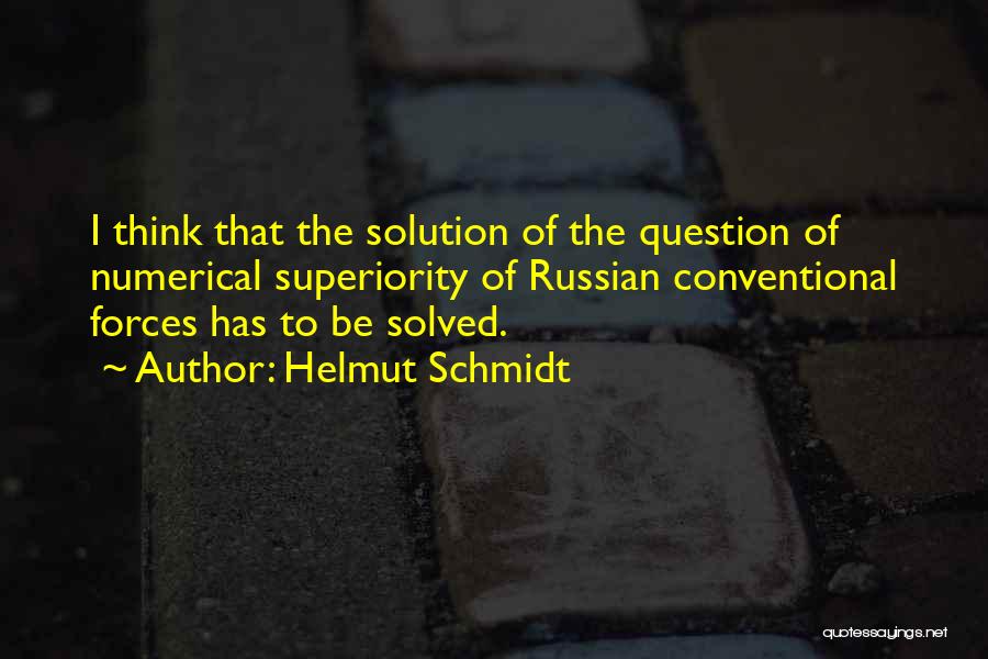 Schmidt Best Quotes By Helmut Schmidt