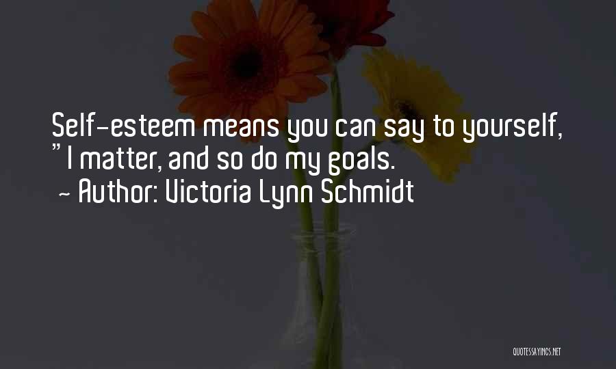 Schmidt Best Quotes By Victoria Lynn Schmidt