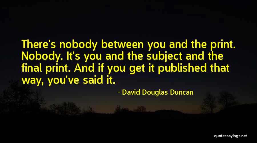 Schmock Jonathan Quotes By David Douglas Duncan Schmock Jonathan Quotes By David Douglas Duncan
