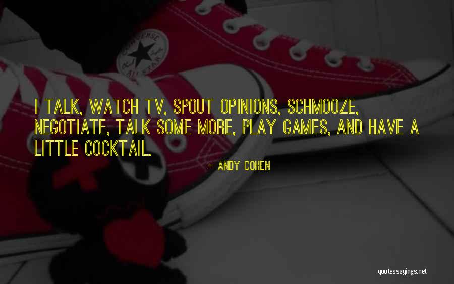 Schmooze With Quotes By Andy Cohen Schmooze With Quotes By Andy Cohen