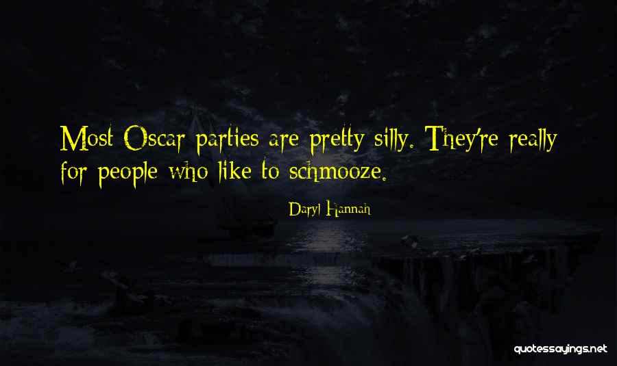 Schmooze With Quotes By Daryl Hannah Schmooze With Quotes By Daryl Hannah