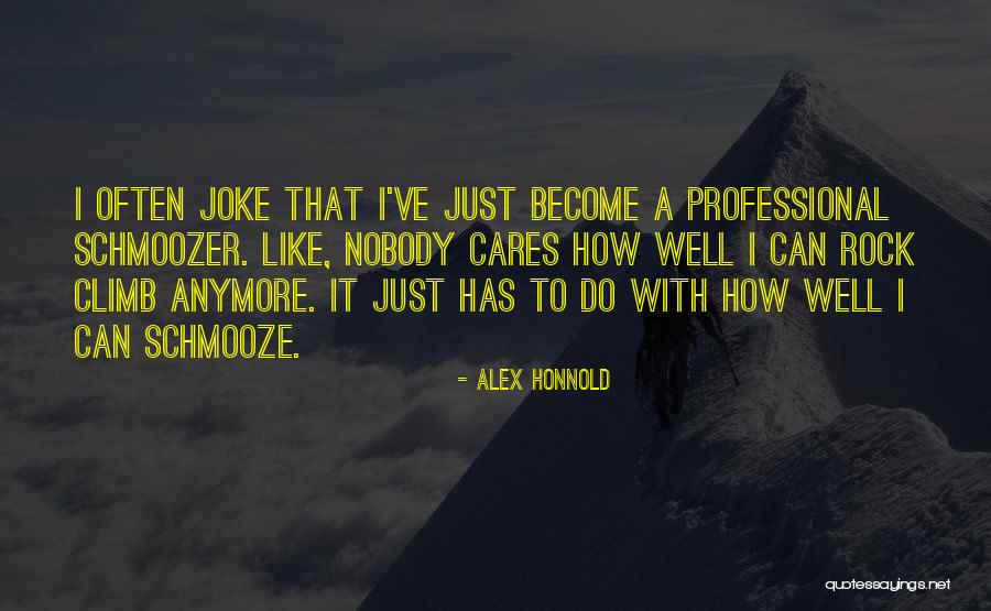 Schmoozer Quotes By Alex Honnold Schmoozer Quotes By Alex Honnold