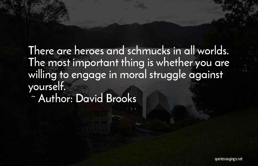 Schmucks Quotes By David Brooks