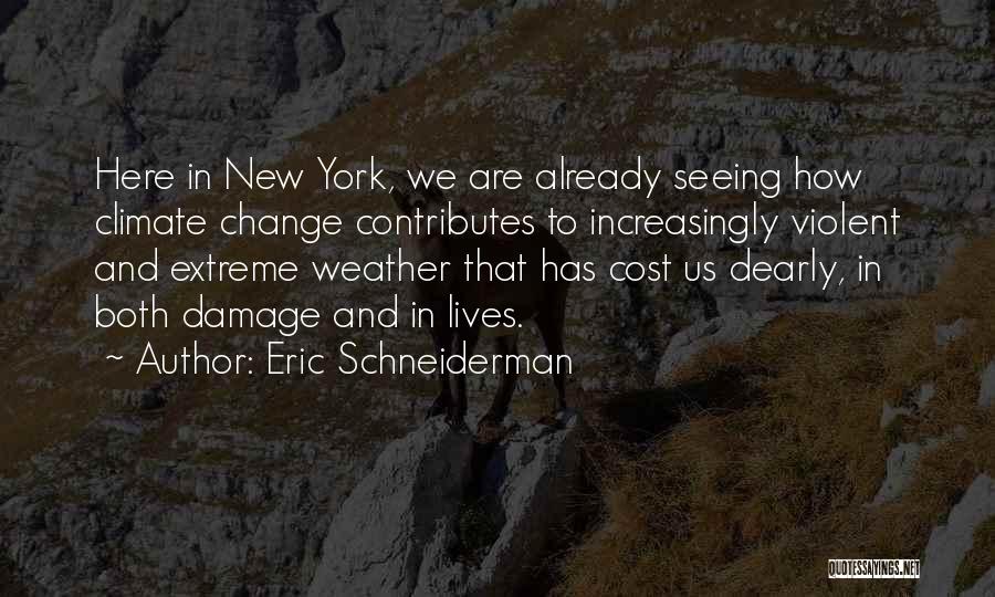 Schneiderman Quotes By Eric Schneiderman