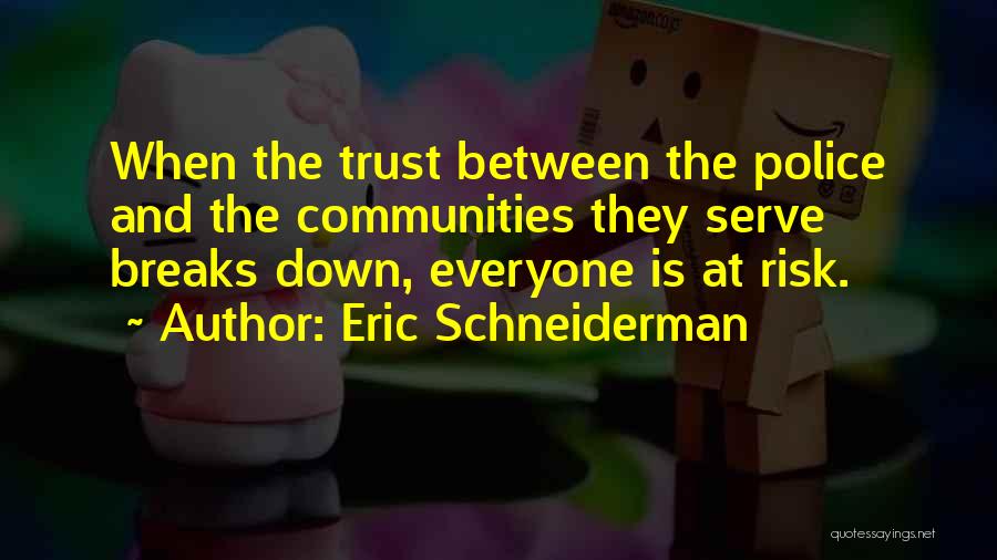 Schneiderman Quotes By Eric Schneiderman