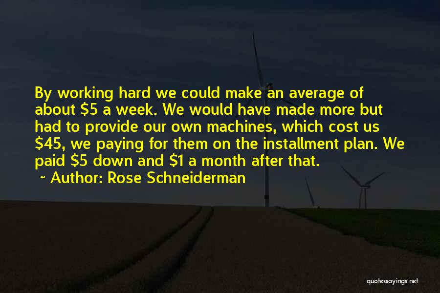 Schneiderman Quotes By Rose Schneiderman