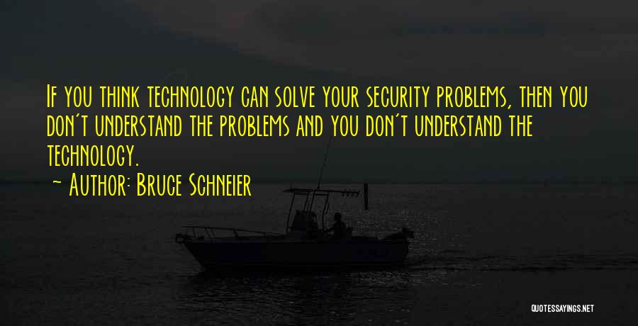 Schneier Quotes By Bruce Schneier