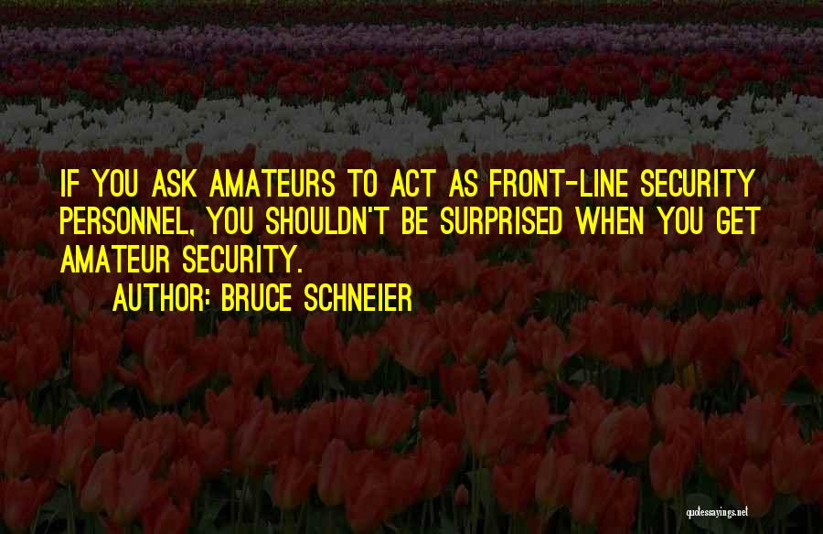 Schneier Quotes By Bruce Schneier