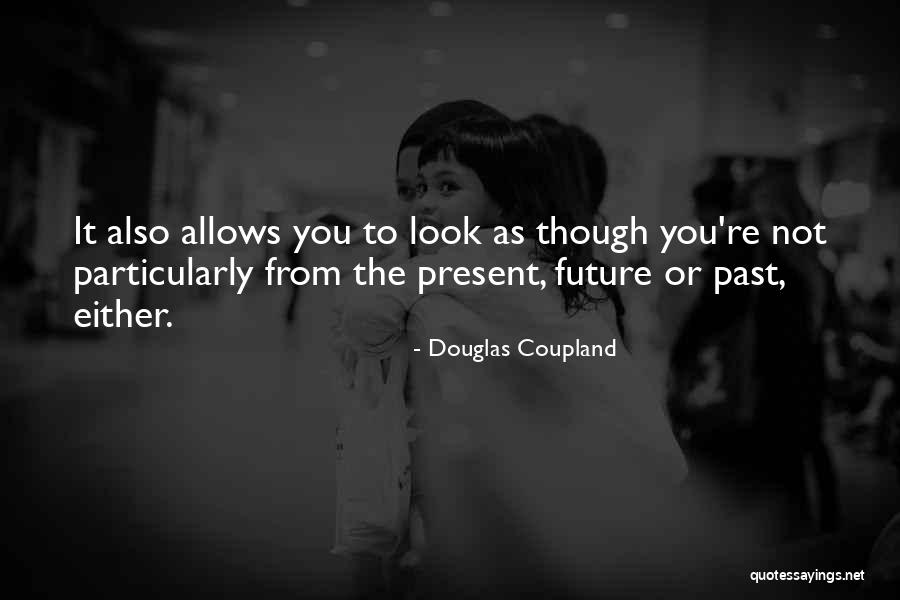 Schneller Kent Quotes By Douglas Coupland Schneller Kent Quotes By Douglas Coupland