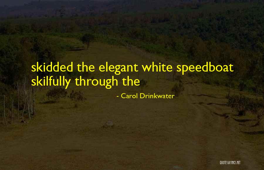 Schnelligkeitsausdauer Quotes By Carol Drinkwater Schnelligkeitsausdauer Quotes By Carol Drinkwater