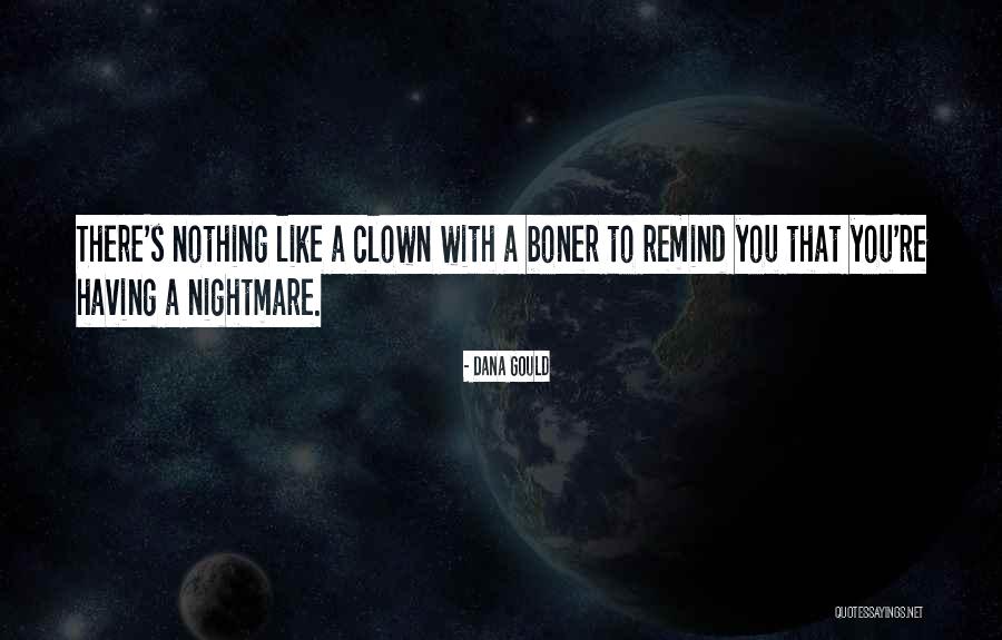 Schnerr Quotes By Dana Gould Schnerr Quotes By Dana Gould