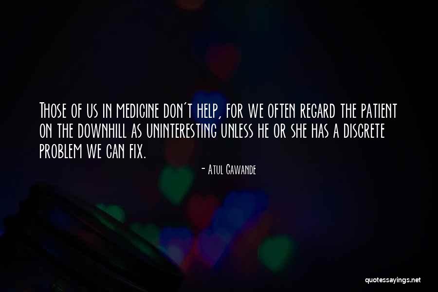 Schnickelfritz Quotes By Atul Gawande Schnickelfritz Quotes By Atul Gawande