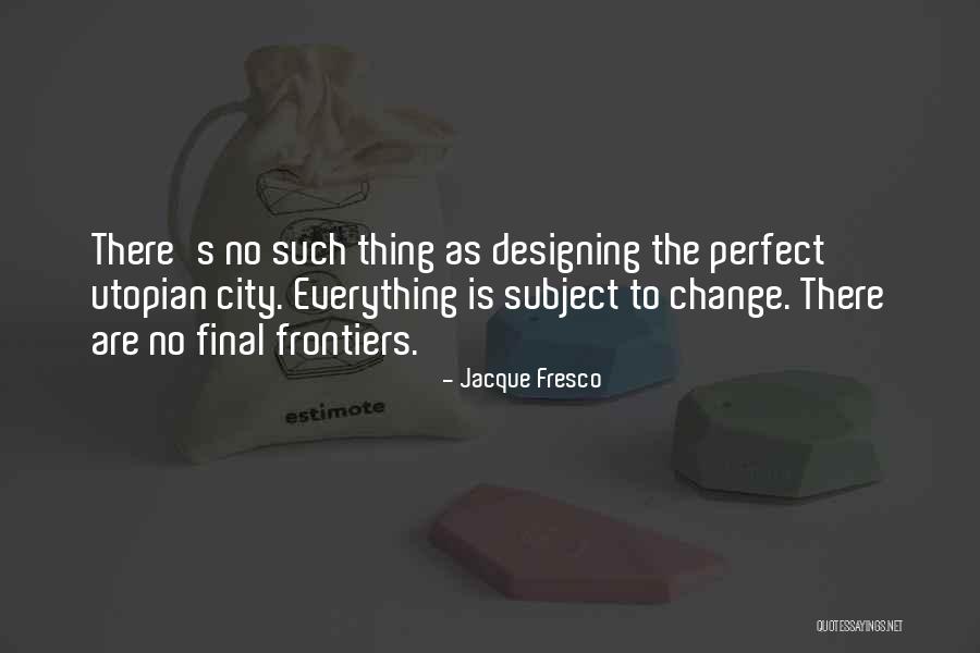 Schoch Quotes By Jacque Fresco Schoch Quotes By Jacque Fresco