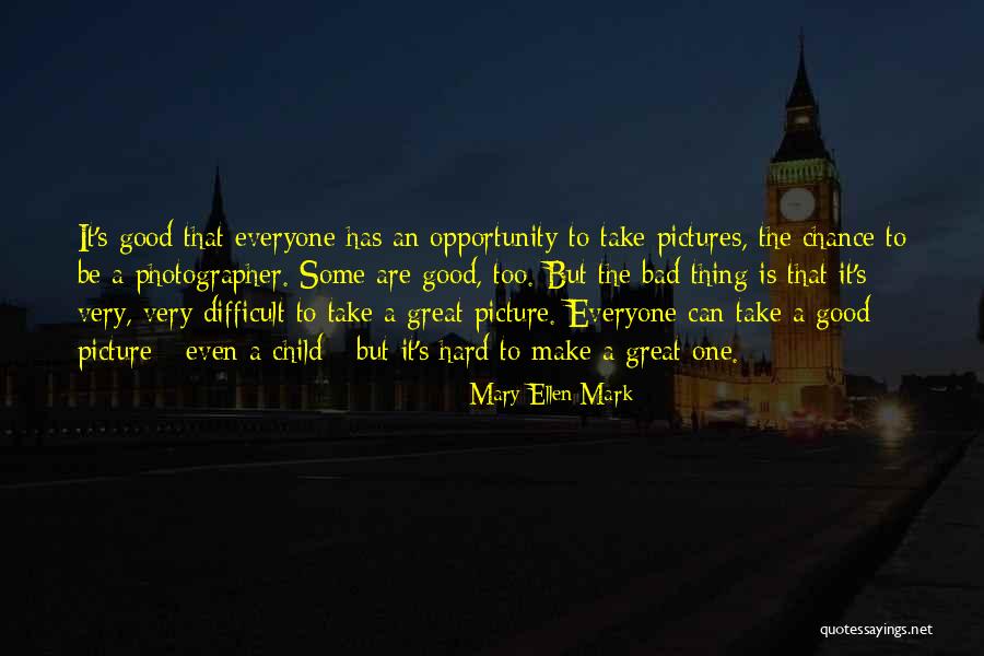 Schoeck Andreas Quotes By Mary Ellen Mark Schoeck Andreas Quotes By Mary Ellen Mark