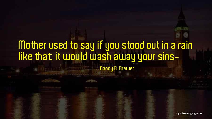 Schoelen Natan Quotes By Nancy B. Brewer Schoelen Natan Quotes By Nancy B. Brewer
