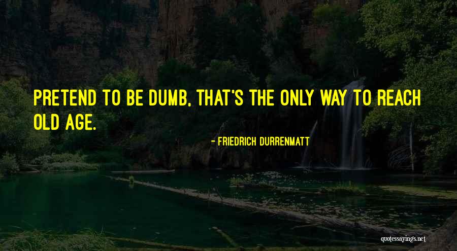 Schoenherr Family Practice Quotes By Friedrich Durrenmatt Schoenherr Family Practice Quotes By Friedrich Durrenmatt